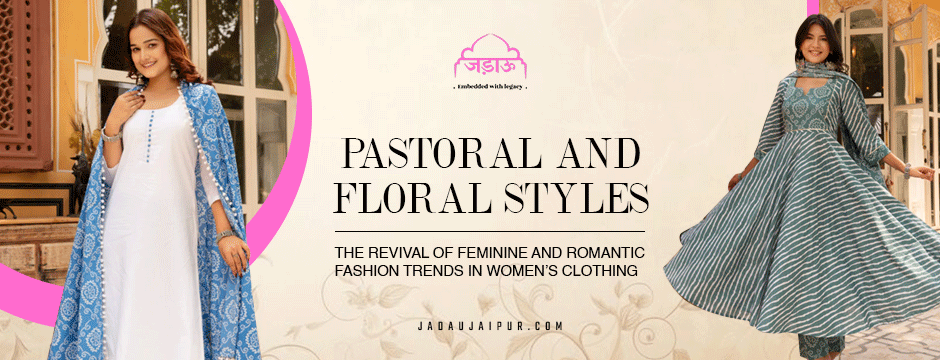 Pastoral and Floral Styles: The Revival of Feminine and Romantic Fashion Trends in Women’s Clothing